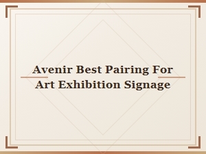 Avenir's Artistic Pairings for Exhibition Signage