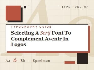 Serif Font Partners for Avenir Logo Designs
