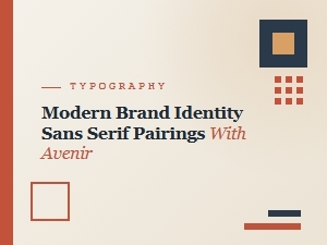 Modern Sans-Serif Pairings for Avenir