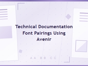 Font Pairings Using Avenir in Technical Documentation